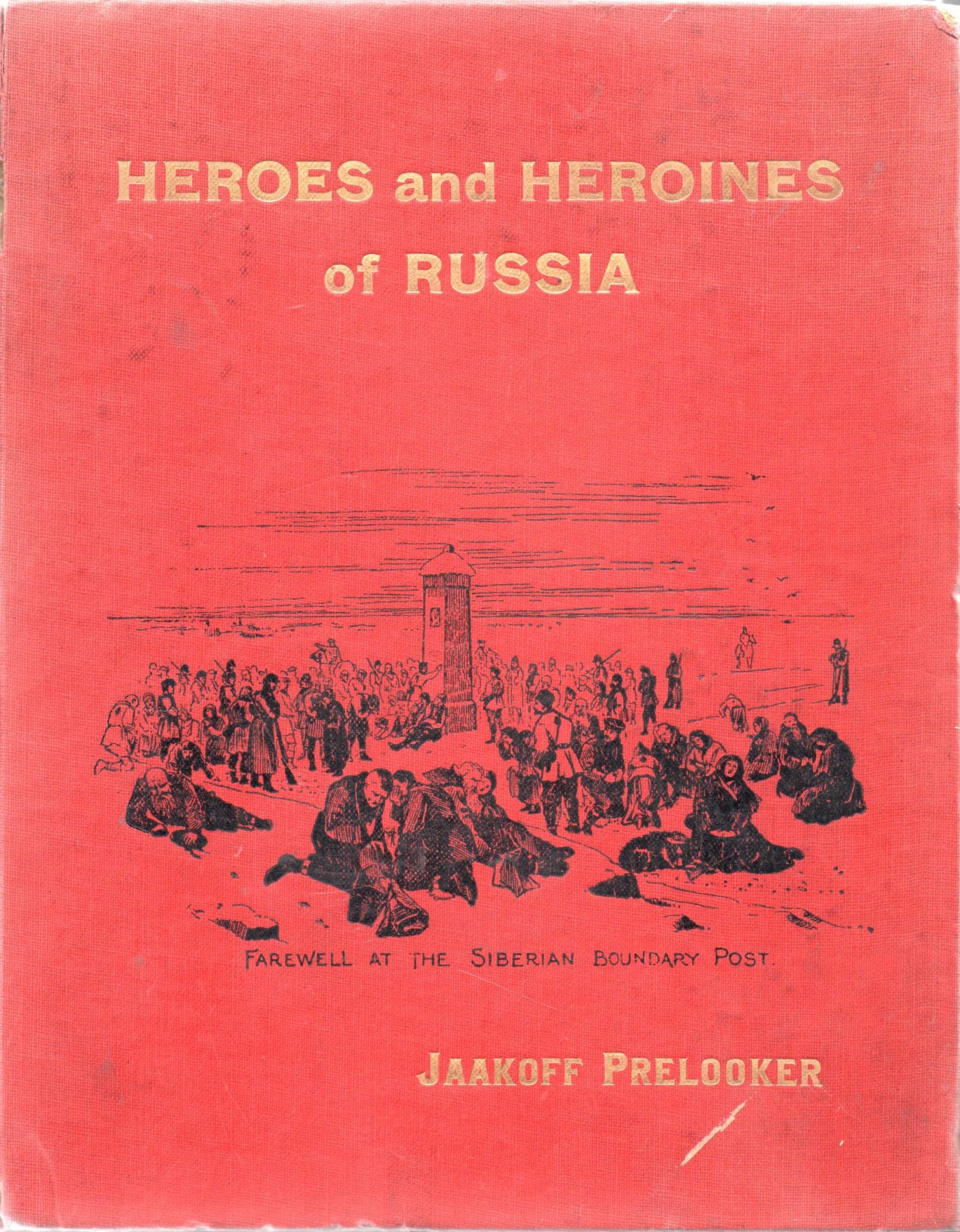Книга "Prelooker J. Heroes and Heroines of Russia: Builders of a New Commonwealth. True and thrilling Revolution Stories"