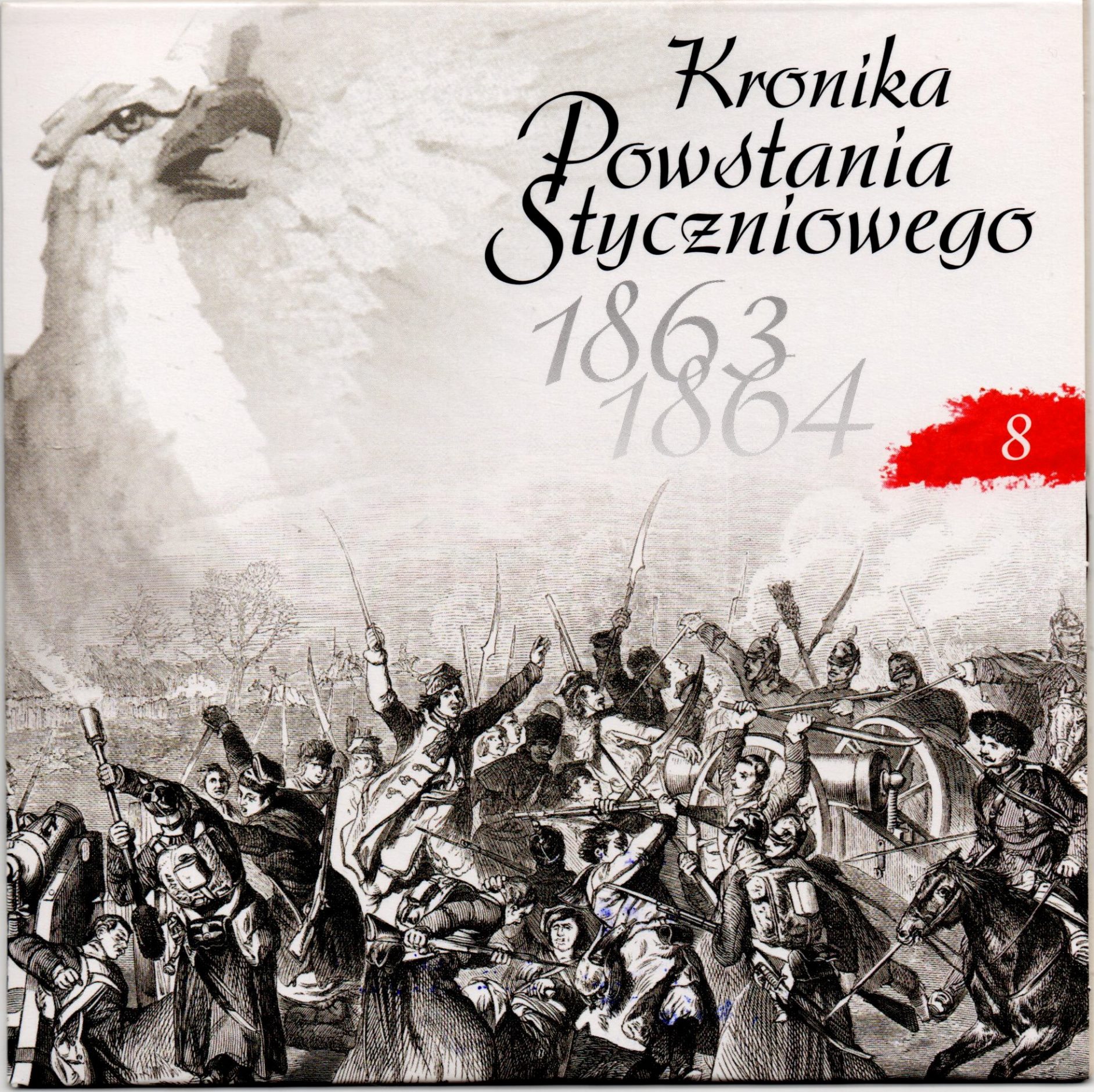 	Комплект компакт-дисків з буклетом "Kronika Powstania Styczniowego 1863-1864 / Літопис Січневого повстання 1863-1864 рр.". Диск 8